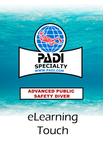 PADI eLEARNING TOUCH COURSE SPÉCIALITÉ PUBLIC SAFETY DIVER