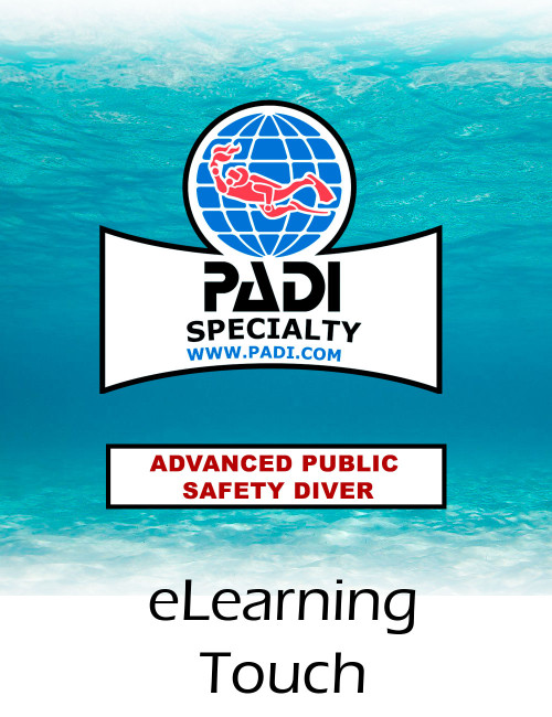 PADI eLEARNING TOUCH COURSE SPÉCIALITÉ PUBLIC SAFETY DIVER