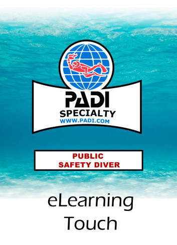 PADI eLEARNING TOUCH COURSE SPÉCIALITÉ PUBLIC SAFETY DIVER