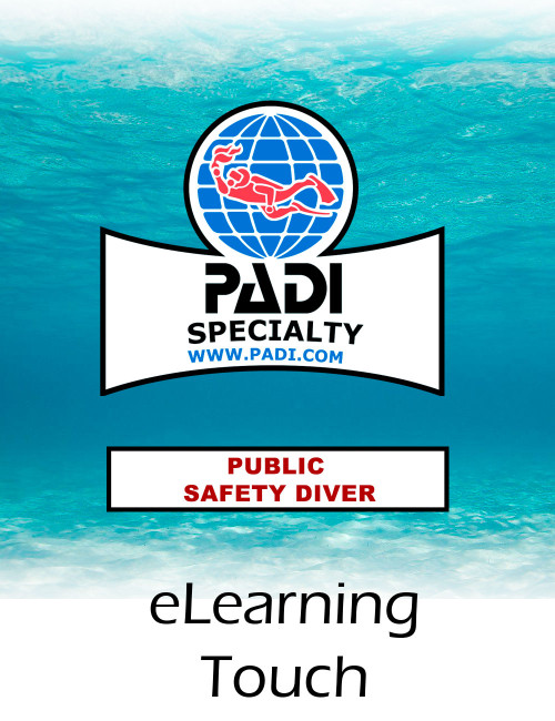 PADI eLEARNING TOUCH COURSE SPÉCIALITÉ PUBLIC SAFETY DIVER